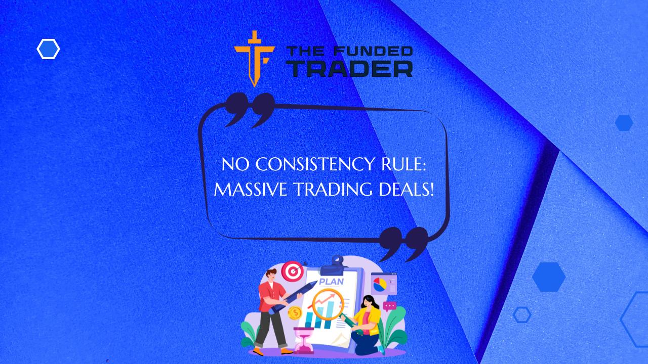 The Funded Trader Launches Promotions, Removes Rule - Best Prop Firm