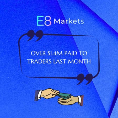 E8 Markets Reports $1.42M Payouts Last Month