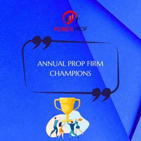 Forex Prop Reviews Reveals Annual Prop Firm Champions