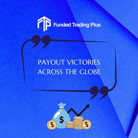 Funded Trading Plus Celebrates Traders’ First Payouts