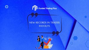 Funded Trading Plus Trader Payouts