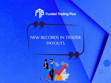Funded Trading Plus Highlights Latest Trader Payouts