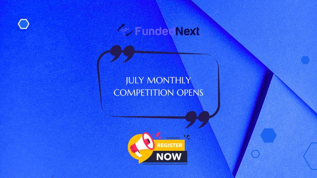 FundedNext July Competition Offers Instant Funding