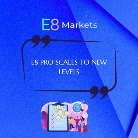 E8 Markets E8 Pro Accounts Get Major Expansion Update