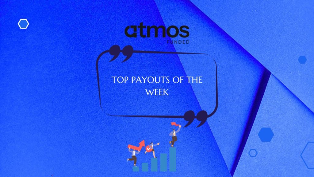 Atmos Funded Reveals Top Five Weekly Payouts