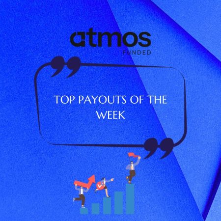 Atmos Funded Reveals Top Five Weekly Payouts