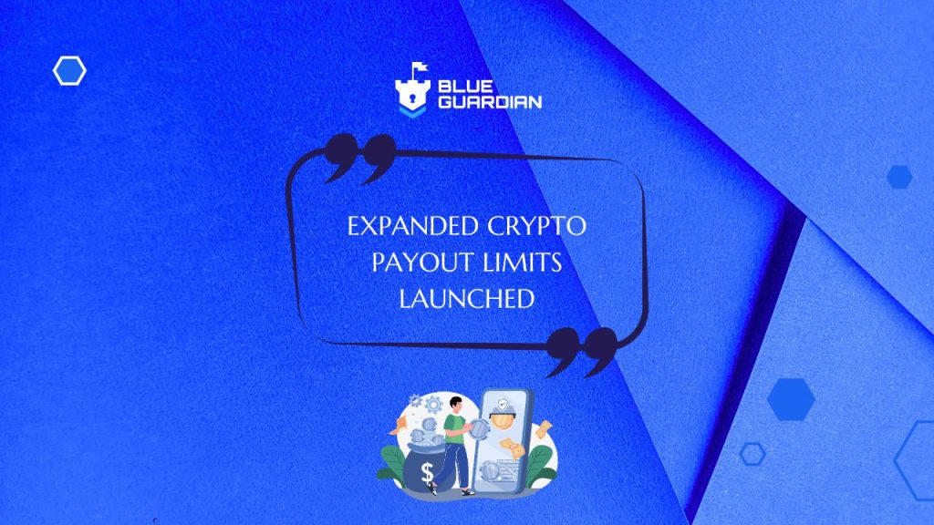 Blue Guardian Raises Crypto Payout Limit Fivefold