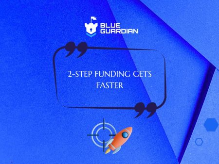 Blue Guardian Shortens 2 Step Funding Evaluation Period